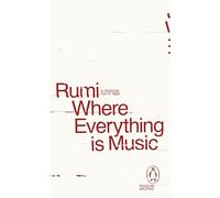 Where Everything is Music: Rumi (Penguin Archive)