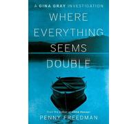 Where Everything Seems Double (Gina Gray Investigation)
