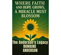 Where Faith and Hope Grows: The Anderson's Legacy