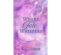 Where Fate Whispers: 1 (The Fated Partners Trilogy)