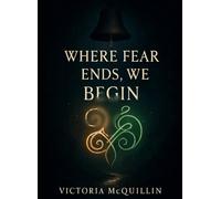 Where fear ends we begin