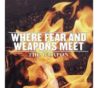 Where Fear & Weapons Meet - Weapon