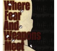 Where Fear & Weapons Meet - Where Fear & Weapons Meet Ep