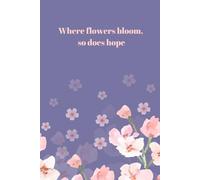 Where flowers bloom, so does hope