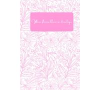 Where Flowers Bloom So Does Hope: Notebook