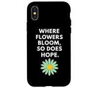 Where Flowers Do Bloom So Does Hope Botanical Inspiration Case for iPhone X/XS