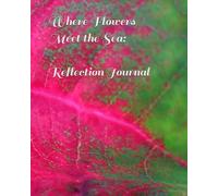 Where Flowers Meet the Sea: Reflection Journal