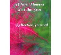 Where Flowers Meet the Sea: Reflection Journal