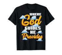 Where God Guides He Provides Christian Religion and Faith T-Shirt