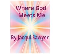 Where God Meets Me
