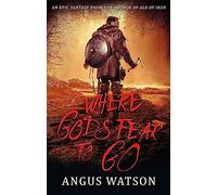 Where Gods Fear to Go: Book 3 of the West of West Trilogy (West of West)