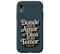 Where God's love is, there is no fear - John 4:18 Case for iPhone XR