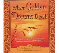 Where Golden Dreams Dwell: From Paramahansa Yogananda's Cosmic Chants