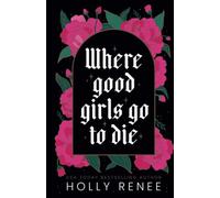 Where Good Girls Go to Die (The Good Girls Series)