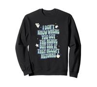 Where Got Nerve Accept Returns Funny Rude Sarcastic Snarky Sweatshirt