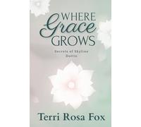 Where Grace Grows: Secrets of Skyline: Dottie: 2