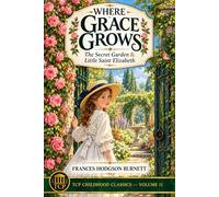 Where Grace Grows: The Secret Garden & Little Saint Elizabeth