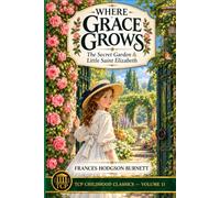 Where Grace Grows: The Secret Garden & Little Saint Elizabeth
