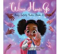 Where Hands Go : Body Safety Rules