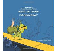 Where has Joseph the Snail gone?: An exciting detective story for children who love snails.