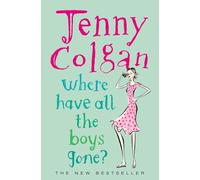 Where Have All the Boys Gone? – A feel-good romantic comedy from Sunday Times bestselling author