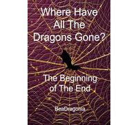 Where Have All The Dragons Gone?: The Beginning of The End