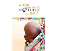 Where Have All the Mothers Gone?