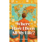 Where Have I Been All My Life?