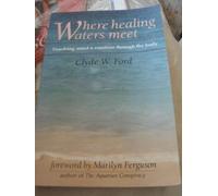 Where Healing Waters Meet: Touching Mind and Emotion Through the Body