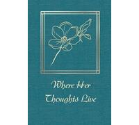 Where Her Thoughts Live: A Scripture-Inspired Journal for Women