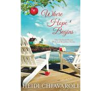 Where Hope Begins: Contemporary Fiction with a Little Women Twist (The Orchard House Bed and Breakfast Series)