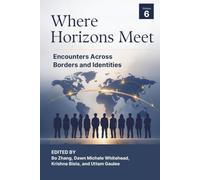 Where Horizons Meet: Encounters Across Borders and Identities