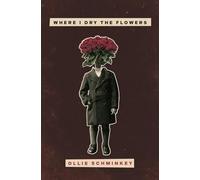 Where I Dry the Flowers (Button Poetry)