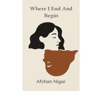 Where I End and Begin (Edition1st)