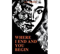Where I End And You Begin