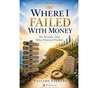 Where I Failed with Money: The Mistakes That Delay Financial Freedom (Wealth Blueprint by PipChat!)
