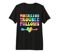 Where i go Trouble Follows Couple Premium T-Shirt