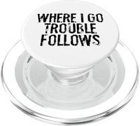 Where I Go Trouble Follows Funny Valentine Couple Matching PopSockets PopGrip for MagSafe