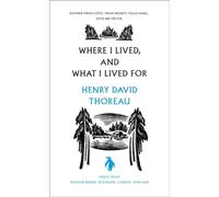 Where I Lived And What I Lived For by Henry Thoreau Paperback Book