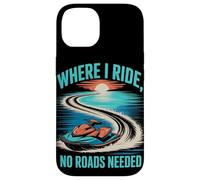 Where I Ride, No Roads Needed Jet Ski Summer Case for iPhone 14