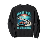 Where I Ride, No Roads Needed Jet Ski Summer Sweatshirt