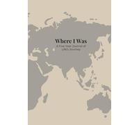 Where I Was: A Five Year Journal of Life's Journey