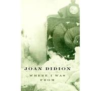 [ WHERE I WAS FROM ] by Didion, Joan ( Author) Sep-2003 [ Hardcover ]