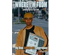 Where I'm From: Growing Up In Hip Hop