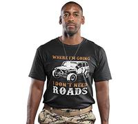 Where Im Going I Don’t Need Roads Funny Off Road T Shirt Black