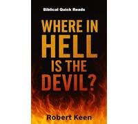 Where in Hell is the Devil?: (Biblical Quick Reads)