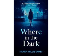 Where in the Dark: A Paranormal Corporate Thriller (A Cydney Granger Thriller)