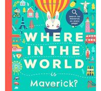 Where In the World is Maverick?: A Cultural Search-and-Find Journey Around the World Starring Maverick! (Personalized Children’s Book Gift)