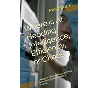 Where is AI Heading Intelligence, Efficiency, or Chaos: A Ledger of Collapse, A Record of What Broke While Everyone Called It Progress. (Thinking in a World That Doesn’t - The Interface Illusion)