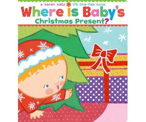 Where Is Baby's Christmas Present?: A Karen Katz Lift-The-Flap Book/Lap Edition